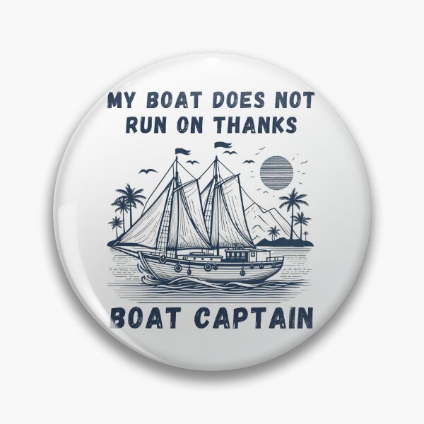 Item preview, My Boat Does Not Run on Thanks Boat Captain designed and sold by Azrora.