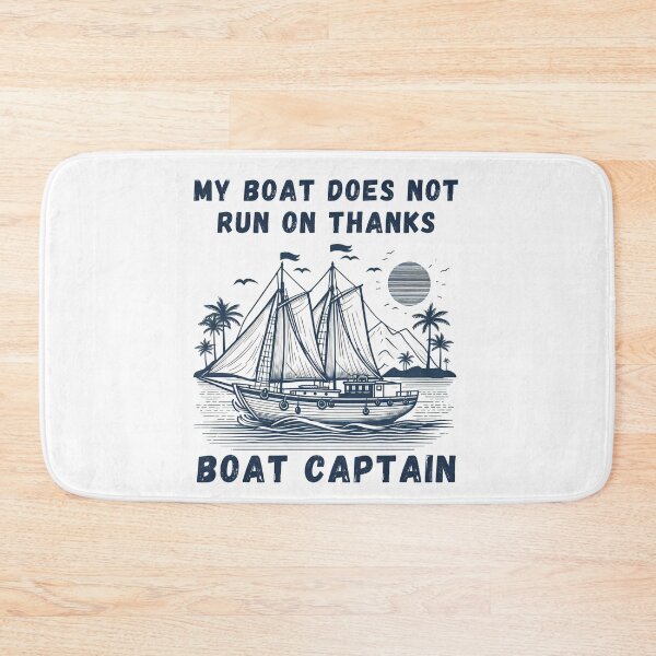 Item preview, My Boat Does Not Run on Thanks Boat Captain designed and sold by Azrora.