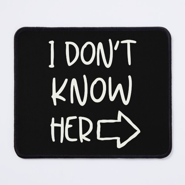 Item preview, I Don't Know Her designed and sold by trendingatees.