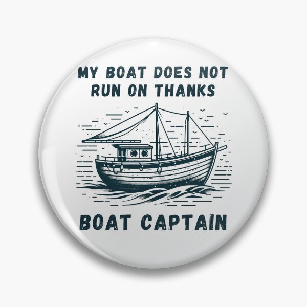 Item preview, My Boat Does Not Run on Thanks Boat Captain designed and sold by Azrora.