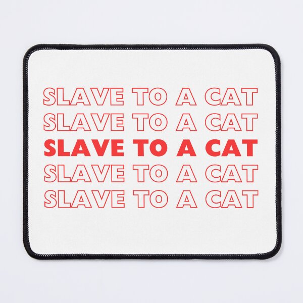 Item preview, Slave To a Cat designed and sold by doodlewithjeni.
