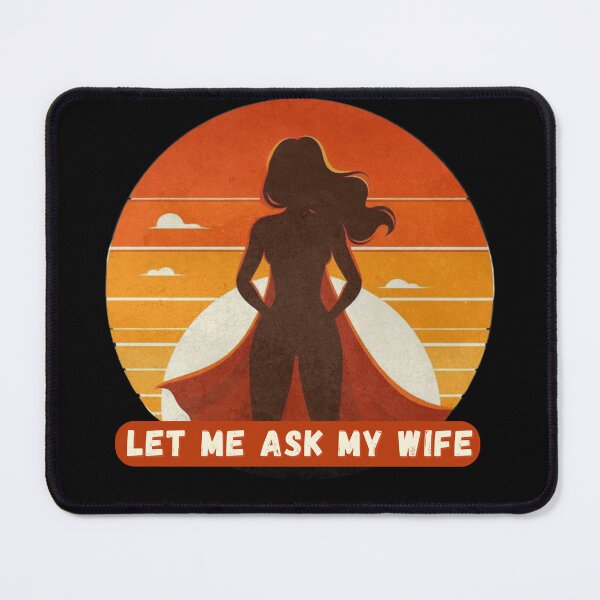 Item preview, Let Me Ask My Wife designed and sold by Azrora.