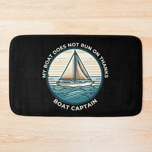 Item preview, My Boat Does Not Run on Thanks Boat Captain designed and sold by Azrora.