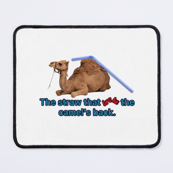 Item preview, THE STRAW THAT BROKE  THE CAMEL’S BACK designed and sold by LuvosBar.