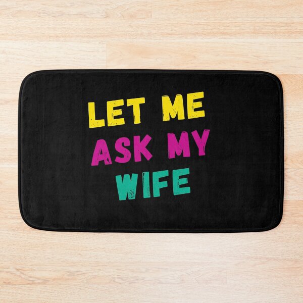 Item preview, Let Me Ask My Wife designed and sold by Azrora.
