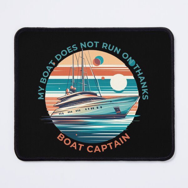 Item preview, My Boat Does Not Run on Thanks Boat Captain designed and sold by Azrora.