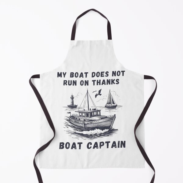 Item preview, My Boat Does Not Run on Thanks Boat Captain designed and sold by Azrora.