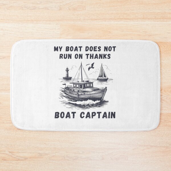 Item preview, My Boat Does Not Run on Thanks Boat Captain designed and sold by Azrora.
