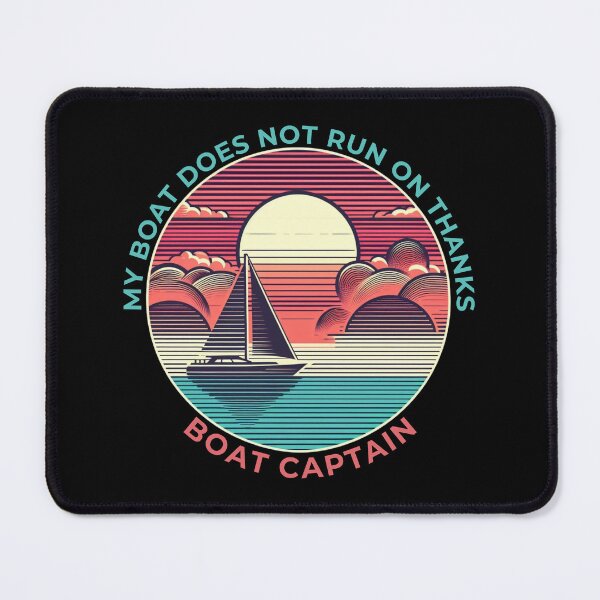 Item preview, My Boat Does Not Run on Thanks Boat Captain designed and sold by Azrora.
