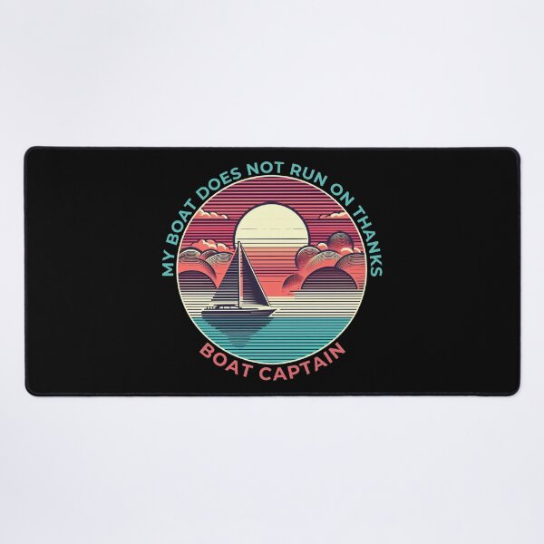 Item preview, My Boat Does Not Run on Thanks Boat Captain designed and sold by Azrora.
