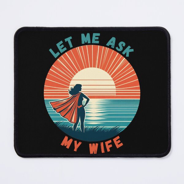 Item preview, Let Me Ask My Wife designed and sold by Azrora.
