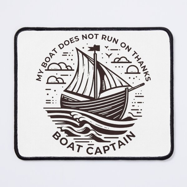 Item preview, My Boat Does Not Run on Thanks Boat Captain designed and sold by Azrora.