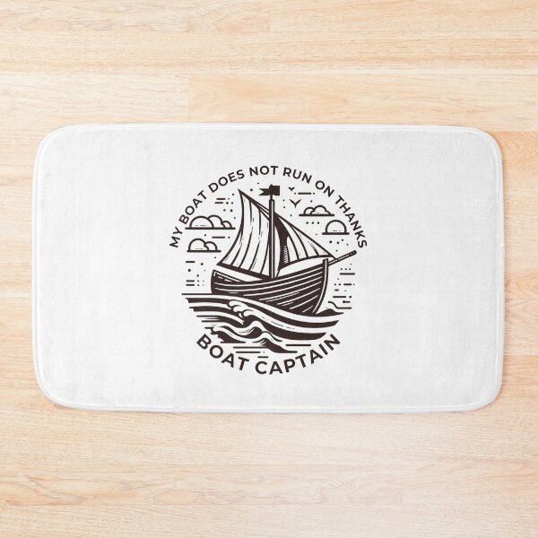 Item preview, My Boat Does Not Run on Thanks Boat Captain designed and sold by Azrora.