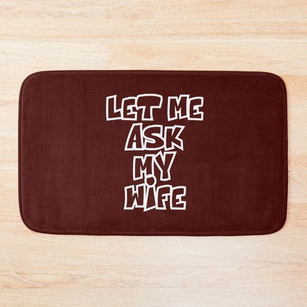 Item preview,  Let Me Ask My Wife designed and sold by box-artshop.
