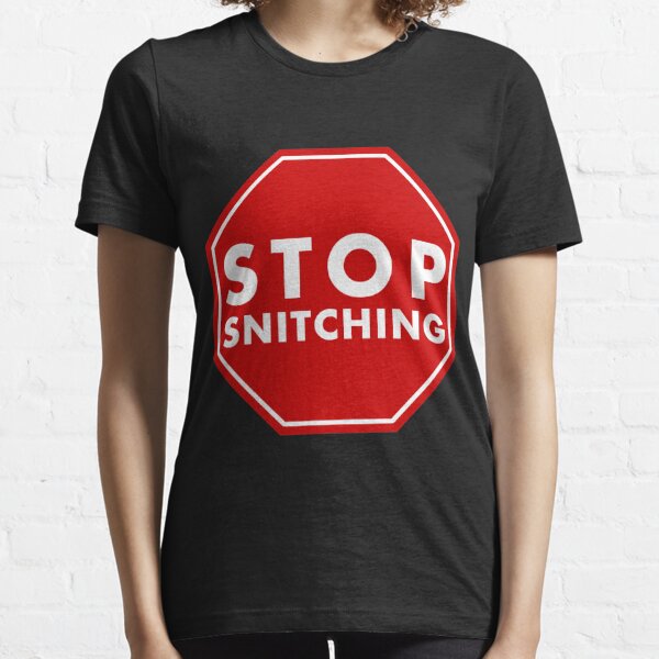 Stop Snitching TShirts Redbubble