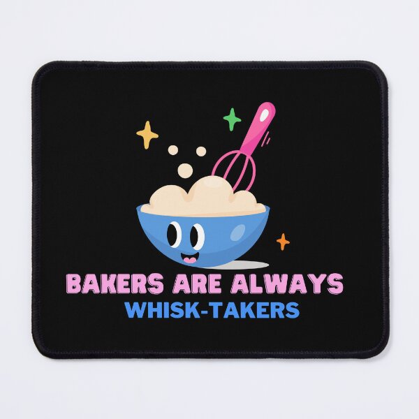 Item preview, Bakers Are Always Whisk-Takers - Baking Puns for Bakers Cute Funny Quotes Cake Bread Batter Cartoon designed and sold by mimiscreativity.