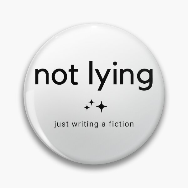 Item preview, Not lying, just writing a fiction - White designed and sold by Frosstize.