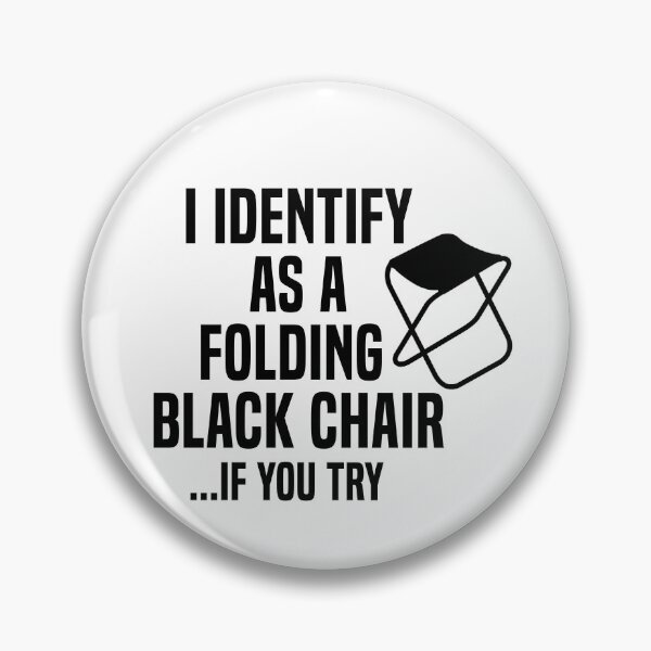 Item preview, I identify as a folding white chair if you try me designed and sold by beawesome105.