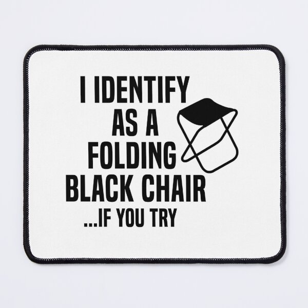 Item preview, I identify as a folding white chair if you try me designed and sold by beawesome105.
