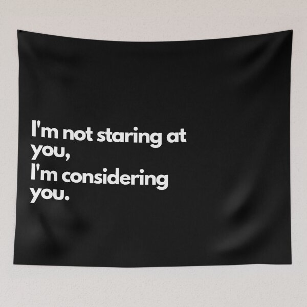 Item preview, I'm not staring at you, I'm considering you - Black designed and sold by Frosstize.