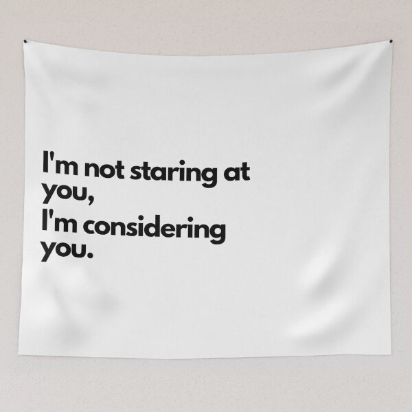 Item preview, I'm not staring at you, I'm considering you - White designed and sold by Frosstize.