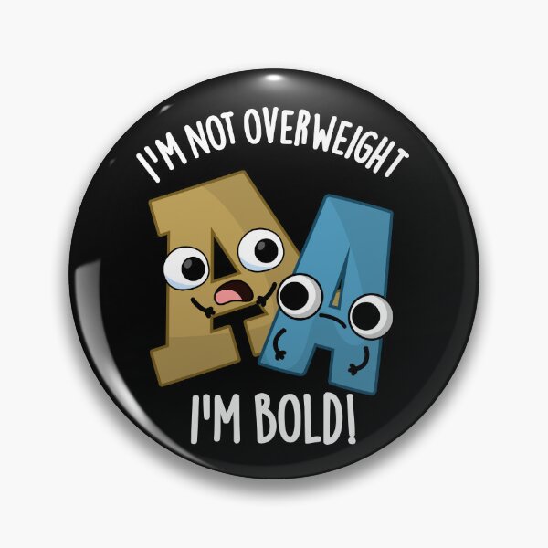 Item preview, I'm Not Overweight I'm Bold Funny Font Pun (Dark BG) designed and sold by punnybone.
