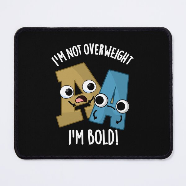 Item preview, I'm Not Overweight I'm Bold Funny Font Pun (Dark BG) designed and sold by punnybone.