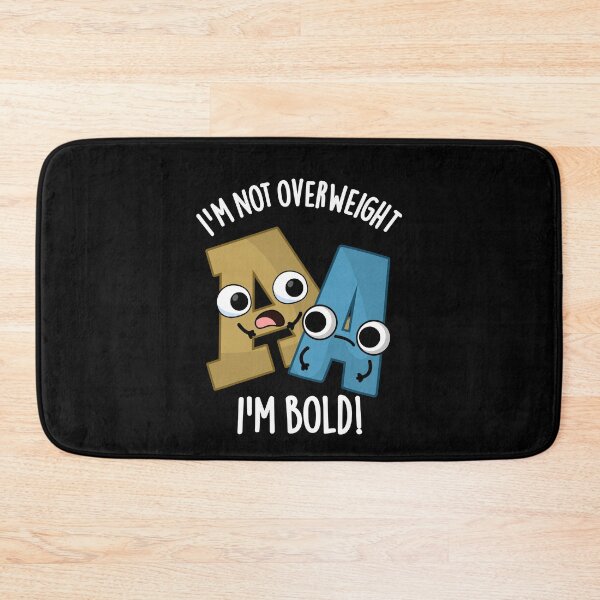 Item preview, I'm Not Overweight I'm Bold Funny Font Pun (Dark BG) designed and sold by punnybone.