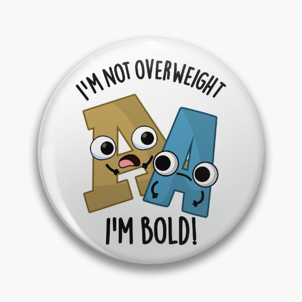 Item preview, I'm Not Overweight I'm Bold Funny Font Pun  designed and sold by punnybone.
