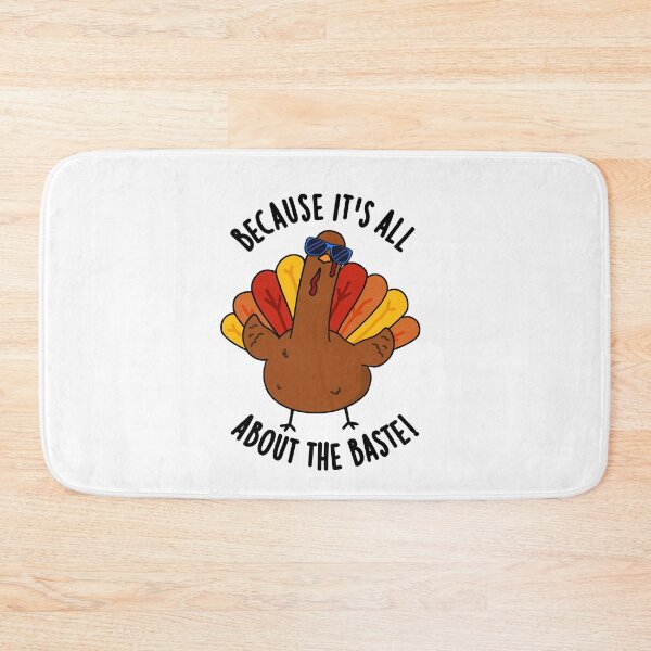 Item preview, Because It's All About The Baste Funny Turkey Pun  designed and sold by punnybone.