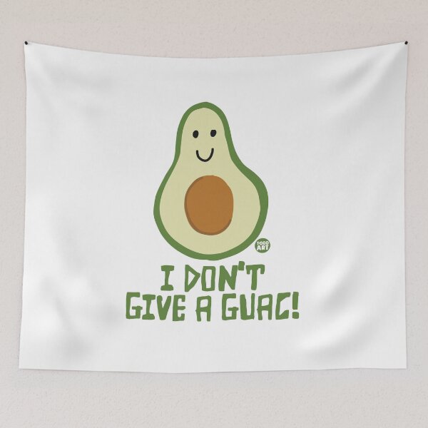 Item preview, DONT GIVE A GUAC designed and sold by TODD GOLDMAN.