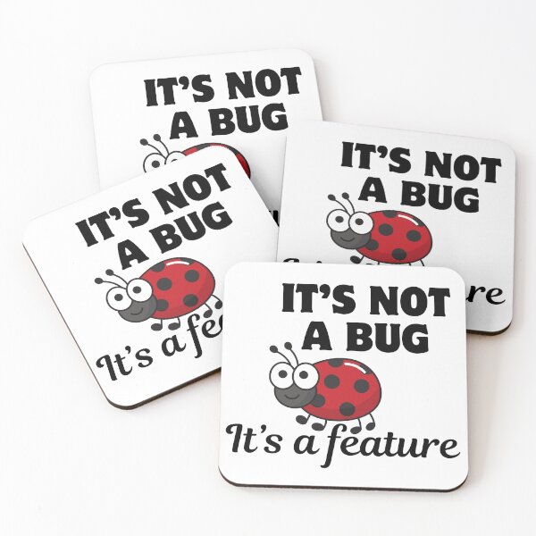 Item preview, ITS NOT A BUG BUT FEATURE designed and sold by ElLocoMus.