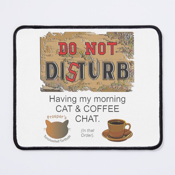 Item preview, Cat & Coffee Chat. Do not Disturb.  designed and sold by Prosper  Scott.