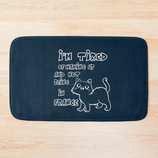 Item preview,   I’m Tired of Waking Up and Not Being In France designed and sold by box-artshop.