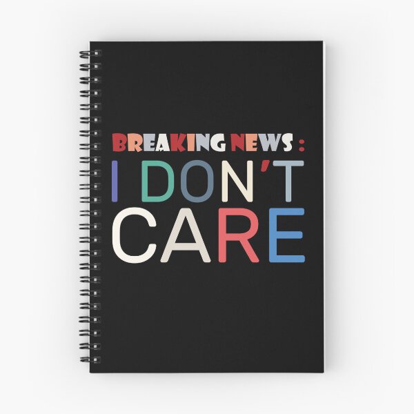 Item preview, Breaking news I Don't Care designed and sold by Slassyat.