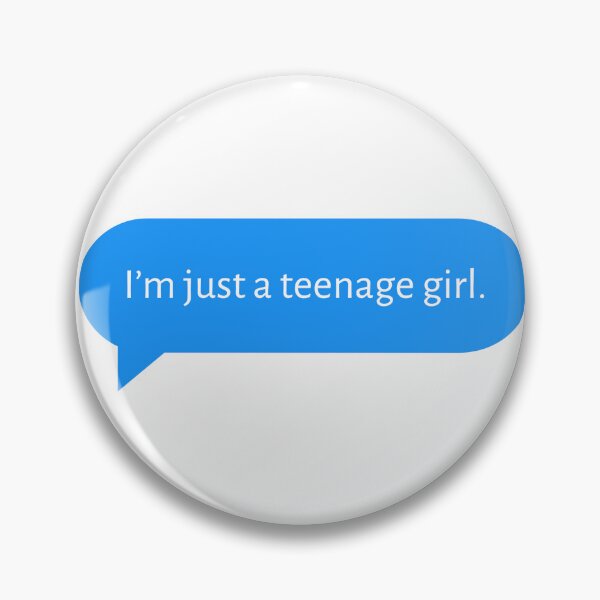 Item preview, Im Just a Teenage Girl text bubble designed and sold by rainafox.