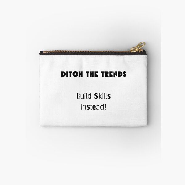 Item preview, Ditch the Trends; Build Skills Instead designed and sold by ShaunSandhu.