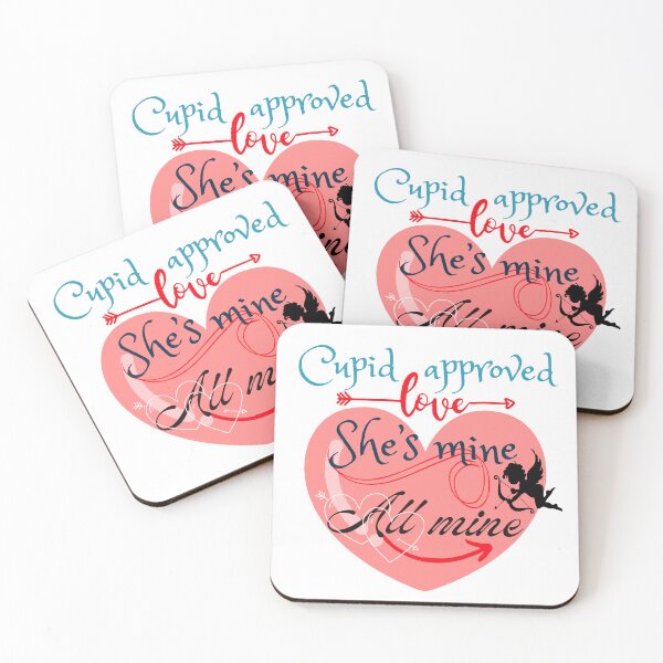Item preview, Cupid approved Love She's mine All mine - Valentines designed and sold by Ruthrasankar.