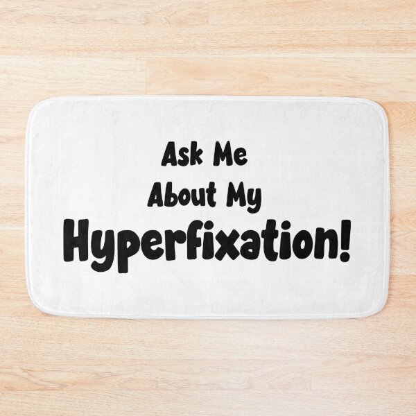 Item preview, Ask me about my hyperfixation designed and sold by Angry Swan Designs.