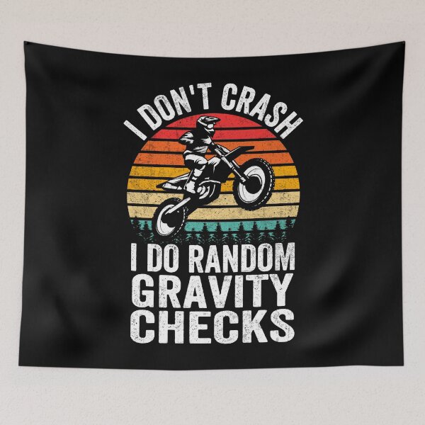 Item preview, I Don't Crash Do Random Gravity Checks Funny Motocross Bike designed and sold by MobyStickers.