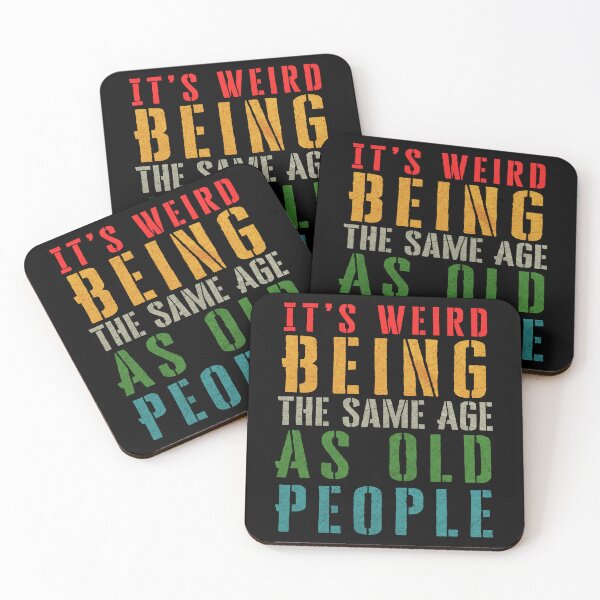 Item preview, It's Weird Being The Same Age As Old People designed and sold by Angry Swan Designs.
