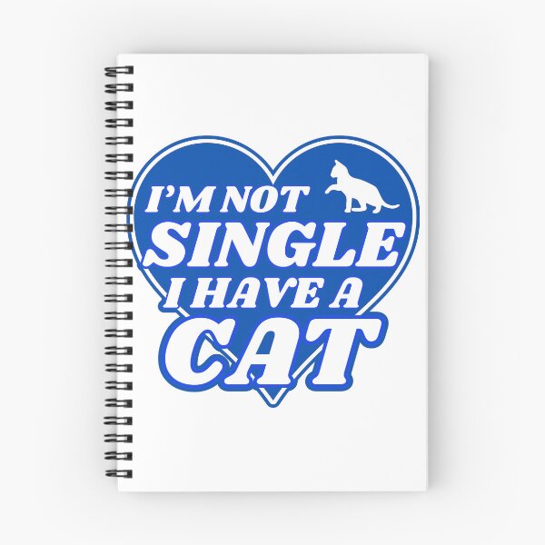 Item preview, I Am Not Single I Have A Cat  | A Meowy Valentine designed and sold by McThingummy.