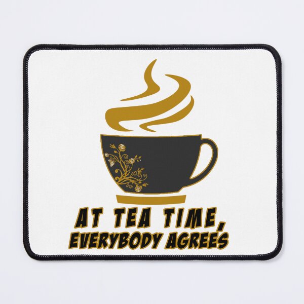 Item preview,  Tea Time Everybody Agrees designed and sold by Bukhisz.