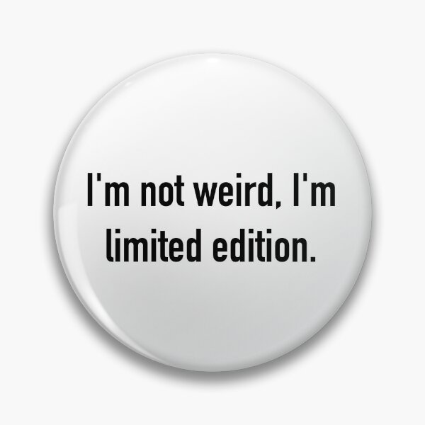 Item preview, I’m not weird. designed and sold by ErzaProducts.