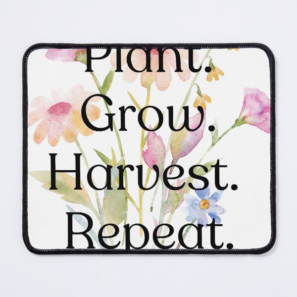 Item preview, Plant. Grow. Harvest. Repeat. designed and sold by KristenVanHoose.