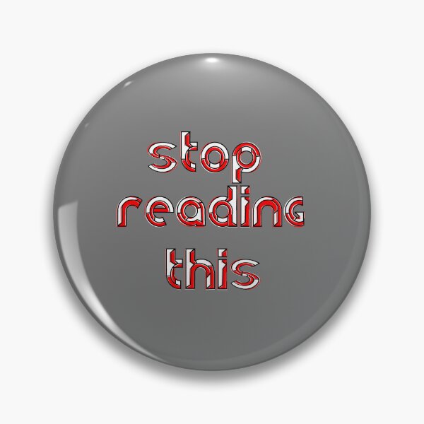 Item preview, Stop Reading This Warning Attention Caution Typography Information designed and sold by 4rpixs.