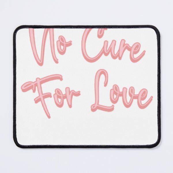 Item preview, No Cure For Love designed and sold by Flirt-Teez.