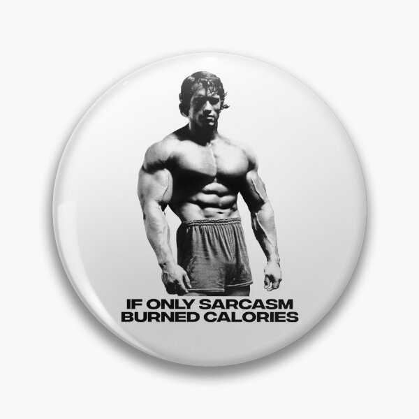 Item preview, If Only Sarcasm Burned Calories Arnold Schwarzenegger Fan art designed and sold by HuzaifaNaveedh.
