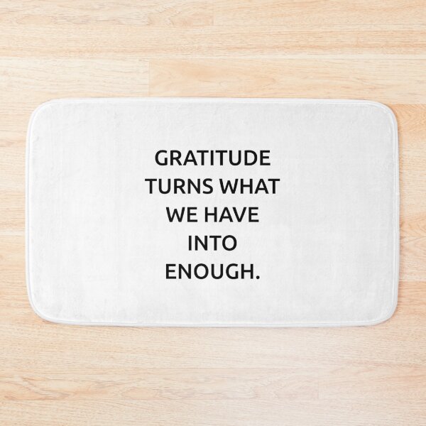 Item preview, Gratitude turns what we have into enough. designed and sold by IMCDT.