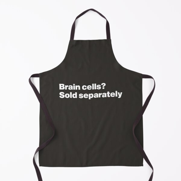 Item preview, Brain Cells? Sold Separately designed and sold by nancycrazy.
